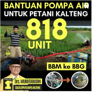 Ikhtiar Drs. Mukhtarudin, Bantu 818 Unit Pompa Air untuk Petani Kalteng